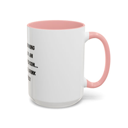 Funny Coffee Mug - "I'm Not a Morning Person" - 11oz & 15oz - TRV