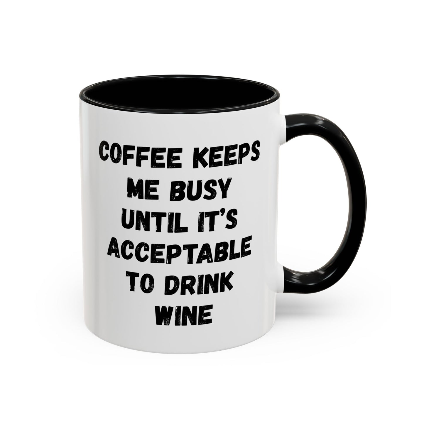 Funny Coffee Mug - "Coffee Keeps Me Busy Until It's Acceptable to Drink Wine" - Great for Mornings, Gifts, Office, Relaxation, Home