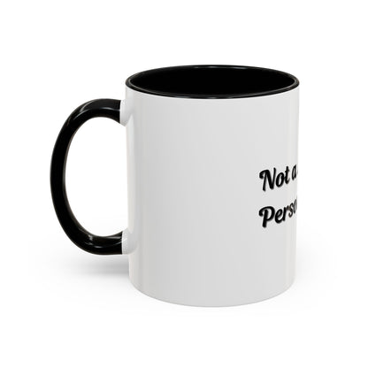 Not a Morning Person Coffee Mug - Funny Accent Mug for Coffee Lovers, 11/15oz - TRV