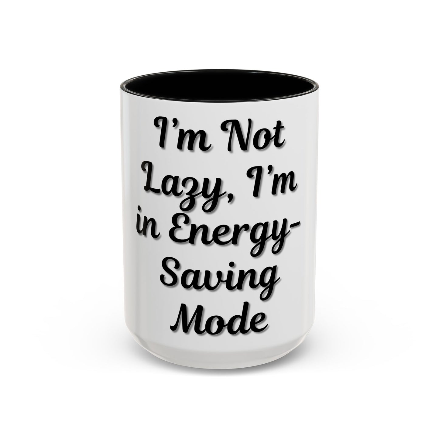Humorous Coffee Mug - "I'm Not Lazy, I'm in Energy-Saving Mode" - TRV