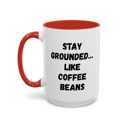 Grounded Coffee Mug, Inspirational Coffee Cup, Motivational Drinkware, Gift for Coffee Lovers, Funny Coffee Mug