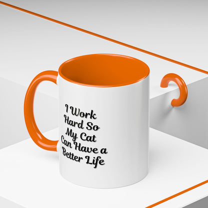 Cat Lover's Accent Coffee Mug - I Work Hard So My Cat Can Have a Better Life