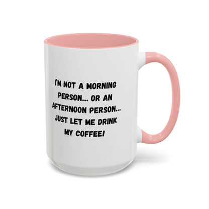 Funny Coffee Mug for Night Owls, I'm Not a Morning Person Mug, Gift for Coffee Lovers, Unique Drinkware, Humor Mug