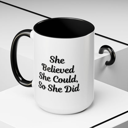Inspiring Accent Coffee Mug - 'She Believed She Could, So She Did' - 11oz & 15oz