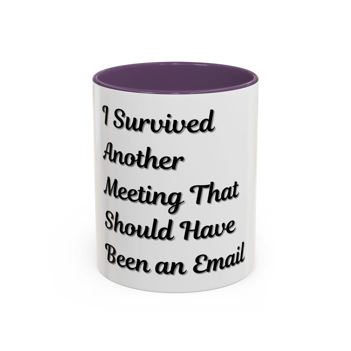 Humorous Coffee Mug - "I Survived Another Meeting That Should Have Been an Email" - TRV