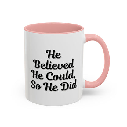Motivational Accent Mug - 'He Believed He Could, So He Did' - Inspirational Coffee Cup, Gift for Him, Gift for Her, Office Decor, Positive