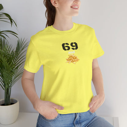 Funny 69 And French Fries Graphic Tee, Casual Humor Shirt, Cute Gift, Stylish Graphic Top, Unisex Quirky T-Shirt, Everyday Wear