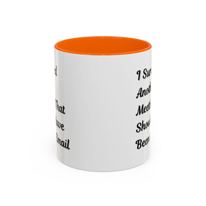 Coffee Mug, Funny Office Mug, Work Meeting Humor, Gift for Coworker, Sarcastic Tea Cup, Boss Gift, Desk Decor, Office Decor