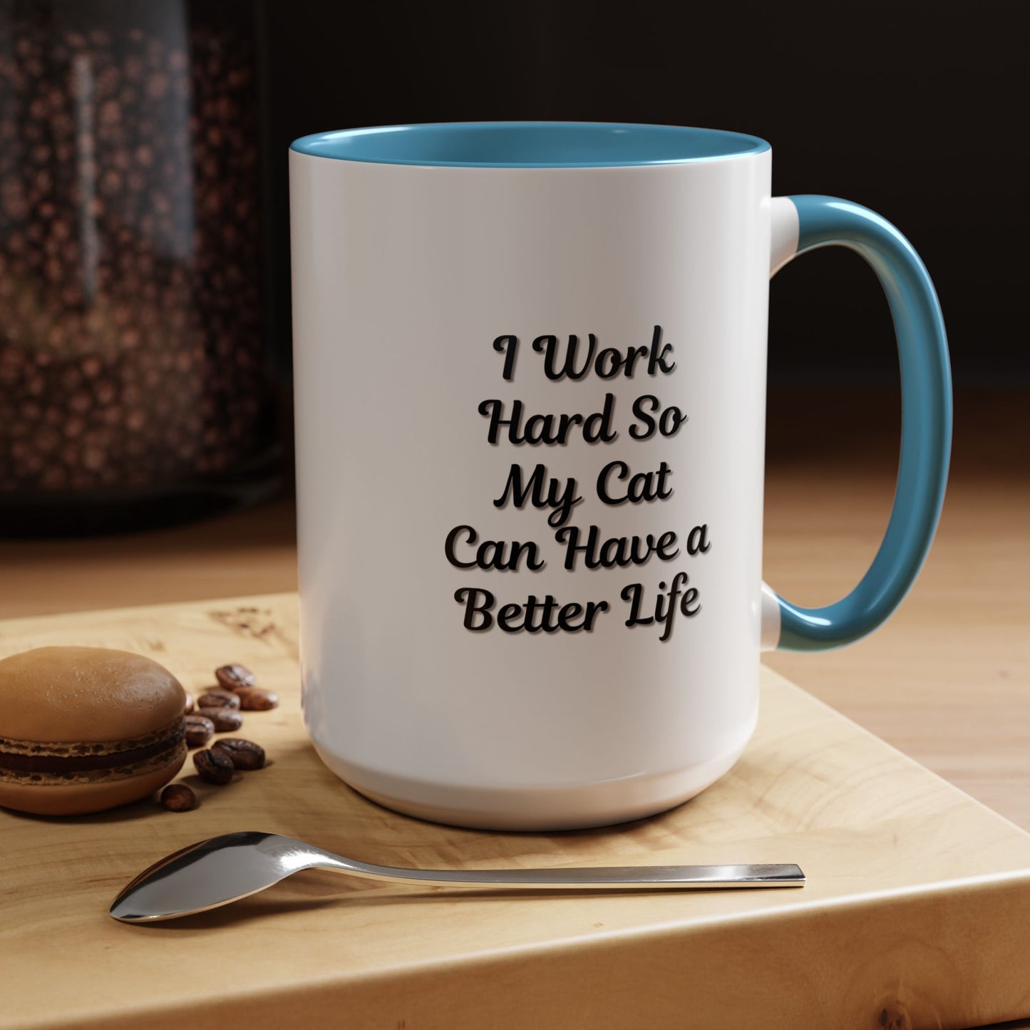Cat Lover's Accent Coffee Mug - I Work Hard So My Cat Can Have a Better Life