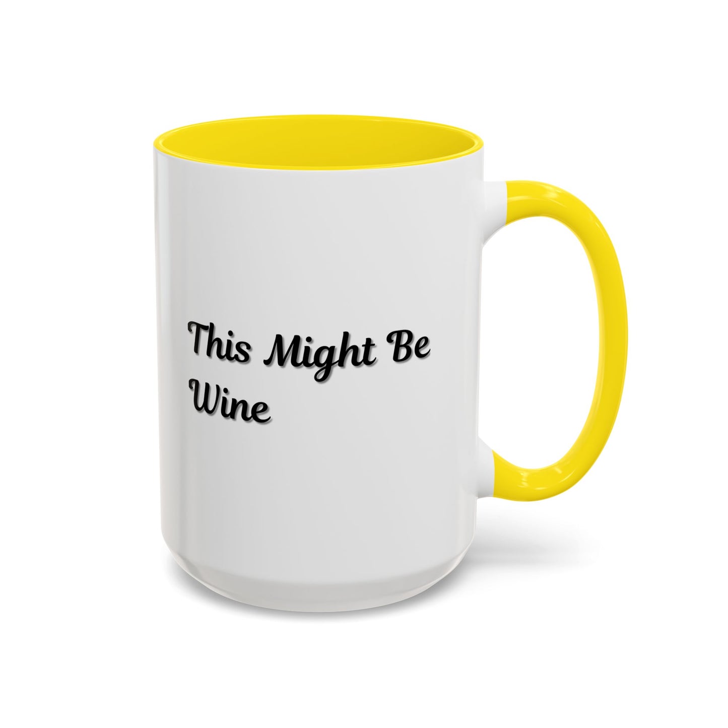 Funny Coffee Mug - "This Might Be Wine" - Perfect for Wine Lovers