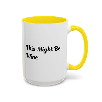 Funny Coffee Mug - "This Might Be Wine" - Perfect for Wine Lovers