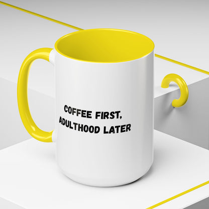 Coffee First, Adulthood Later Mug - Funny Accent Coffee Cup for Adults - TRV