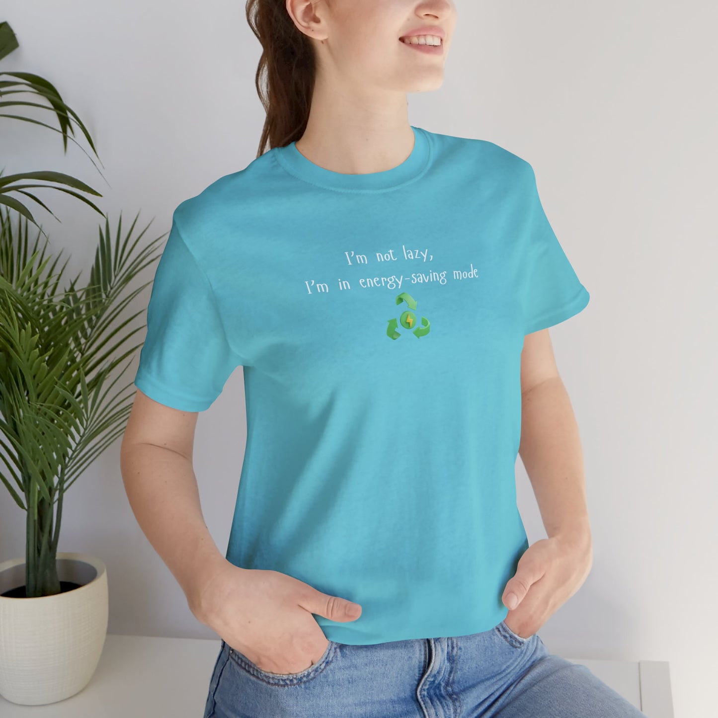 Eco-Friendly Motivational Tee, Casual Shirt, Gift for Nature Lovers, Sustainable Fashion, Funny Quote Top, Everyday Wear