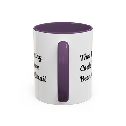 Funny office coffee mug with "This Meeting Could Have Been An Email" phrase, printed on a ceramic mug by Printify.