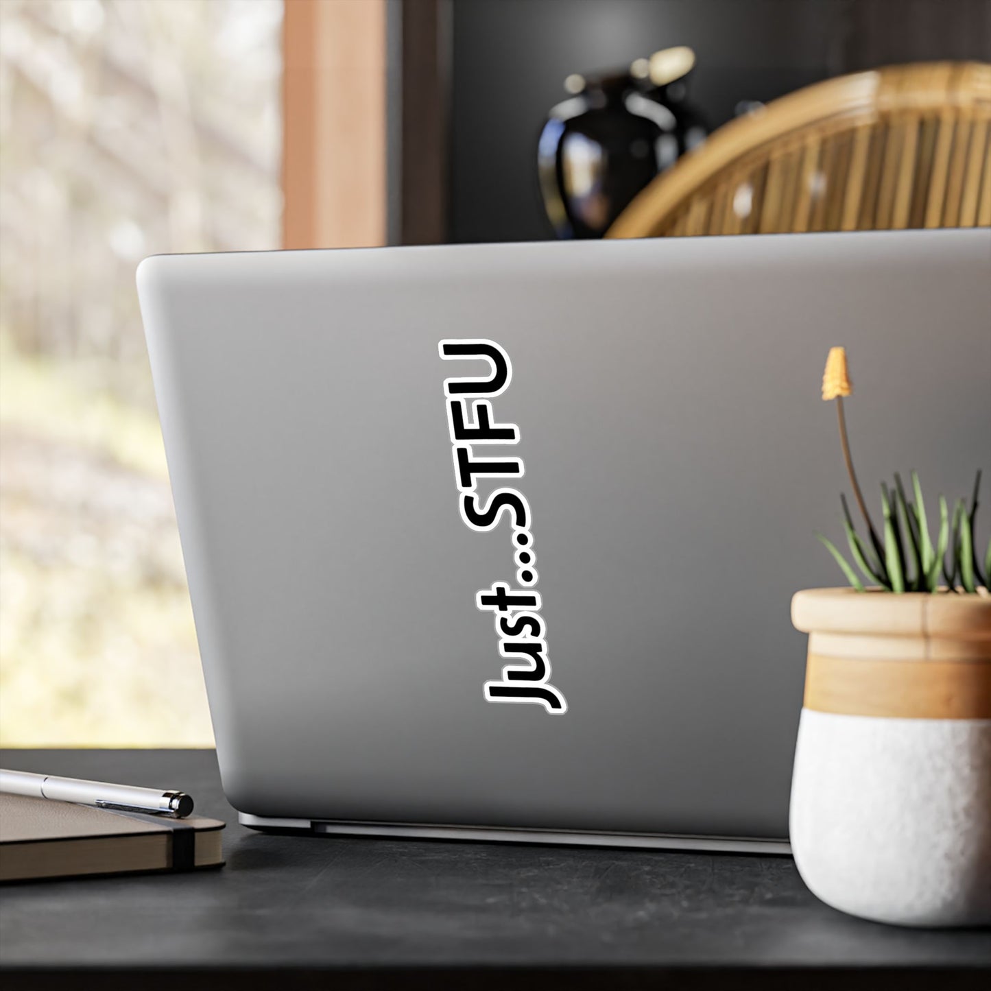 Kiss-Cut Vinyl Sticker — “Just…STFU” Vertical Black Text Decal