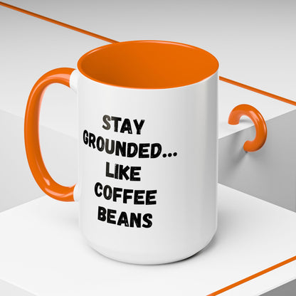 Grounded Coffee Mug, Inspirational Coffee Cup, Motivational Drinkware, Gift for Coffee Lovers, Funny Coffee Mug