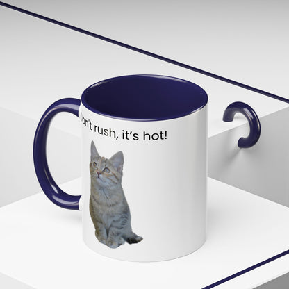 Cat Coffee Mug - "Don't rush, it's hot!" Accent Ceramic Mug (11/15 oz)