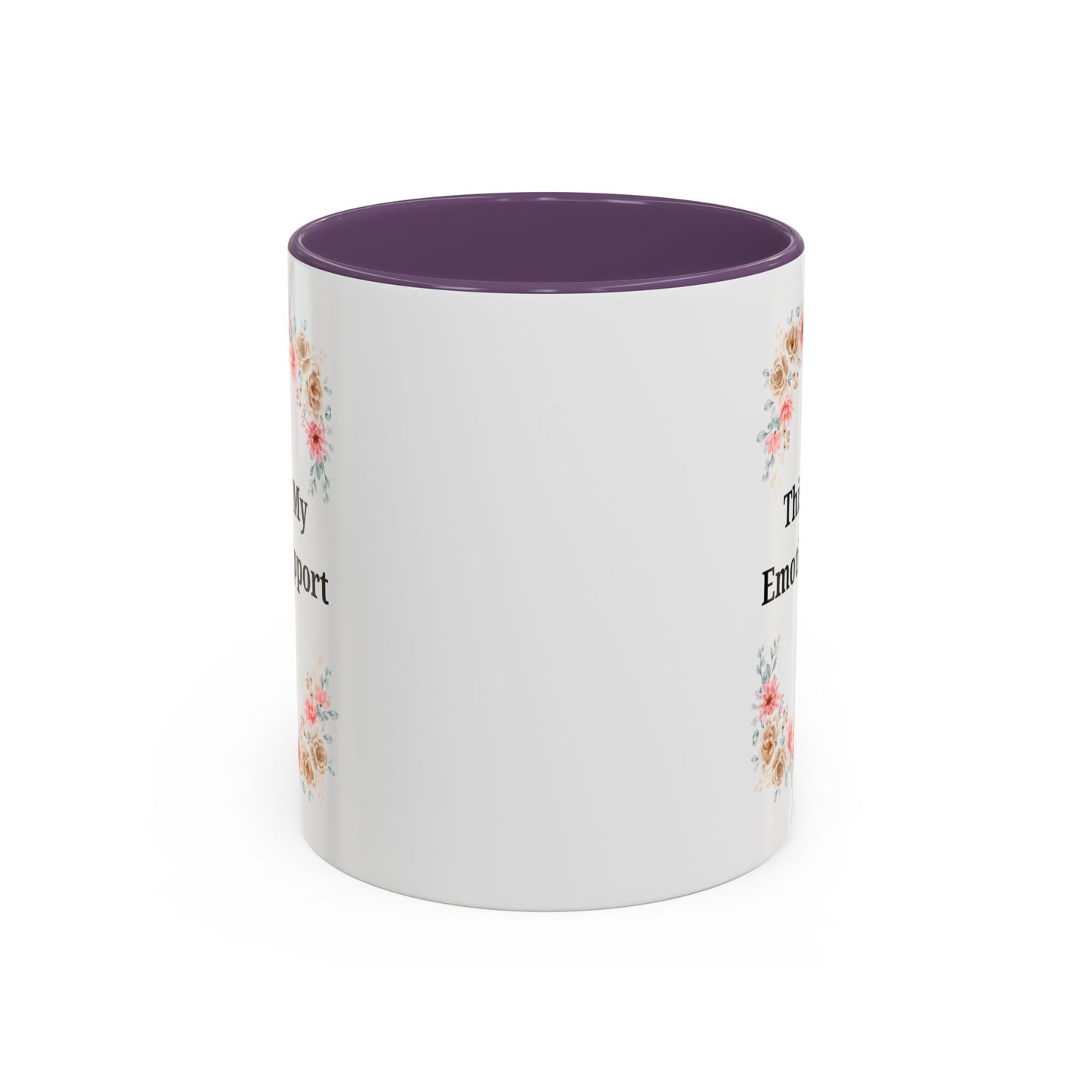 Floral Emotional Support Coffee Mug, Coffee Lover Gift, Funny Mug, Self-Care Necessity, Floral Design Mug, Unique Gift for Friends