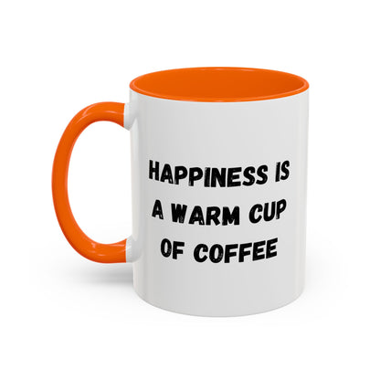 Coffee Mug — “Happiness Is A Warm Cup Of Coffee” Accent Ceramic Mug (11/15 oz)
