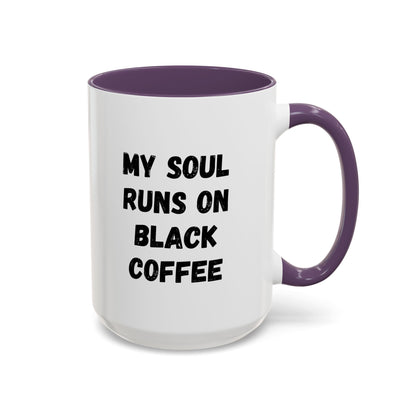Funny Coffee Mug - My Soul Runs on Black Coffee | Perfect Gift for Coffee Lovers, Office Mugs, Tea, Barista, Halloween