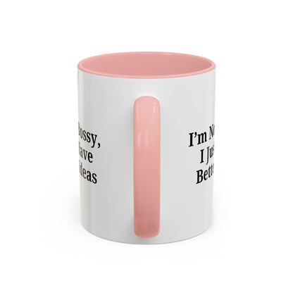 Sassy Accent Coffee Mug - "I'm Not Bossy, I Just Have Better Ideas" - Perfect Gift for Coffee Lovers - TRV