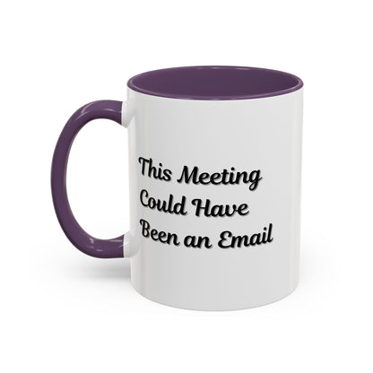 Funny office mug featuring the phrase "This Meeting Could Have Been An Email" printed on a ceramic coffee mug by Printify.