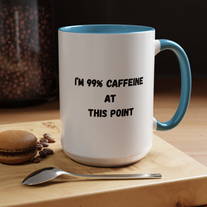 I'm 99% Caffeine Coffee Mug - Funny Gift for Coffee Lovers, Black Accent Mug, Office Humor, Caffeine Addict, Birthday Gift