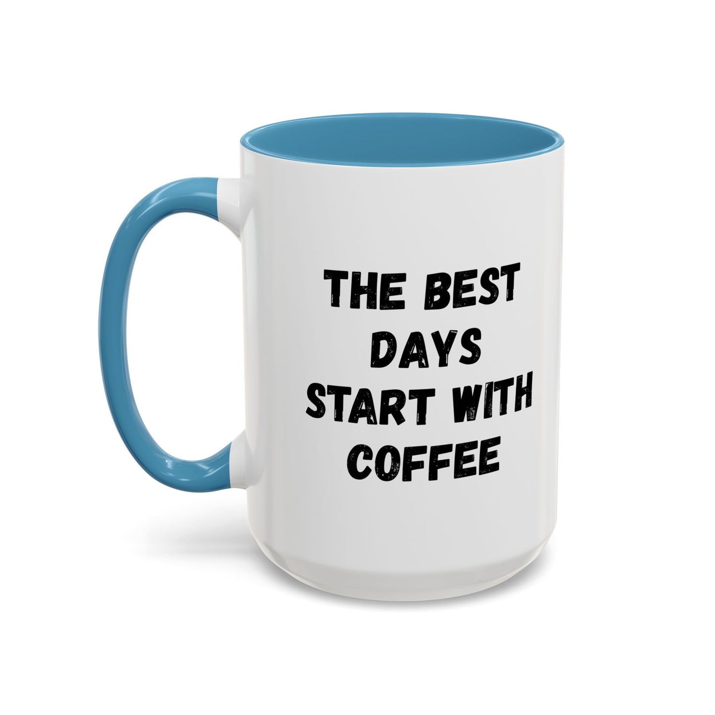 Inspirational Coffee Mug - The Best Days Start With Coffee - Gift for Coffee Lovers, Office Decor, Kitchenware, Birthday Gift, Motivational
