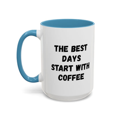 Inspirational Coffee Mug - The Best Days Start With Coffee - Gift for Coffee Lovers, Office Decor, Kitchenware, Birthday Gift, Motivational