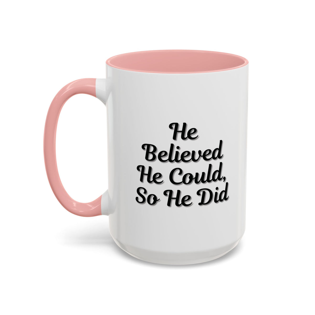 White ceramic coffee mug with "He Believed He Could So He Did" inspirational quote, perfect for motivational drinking.