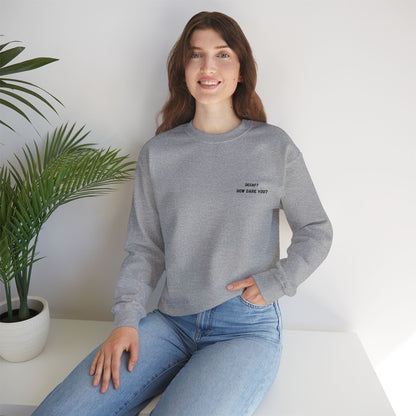 Funny Crewneck Sweatshirt: "Decaf? How Dare You?" Gift for Friends, Casual Wear, Humor Apparel, Cozy Outfit, Unisex Sweatshirt - TRV