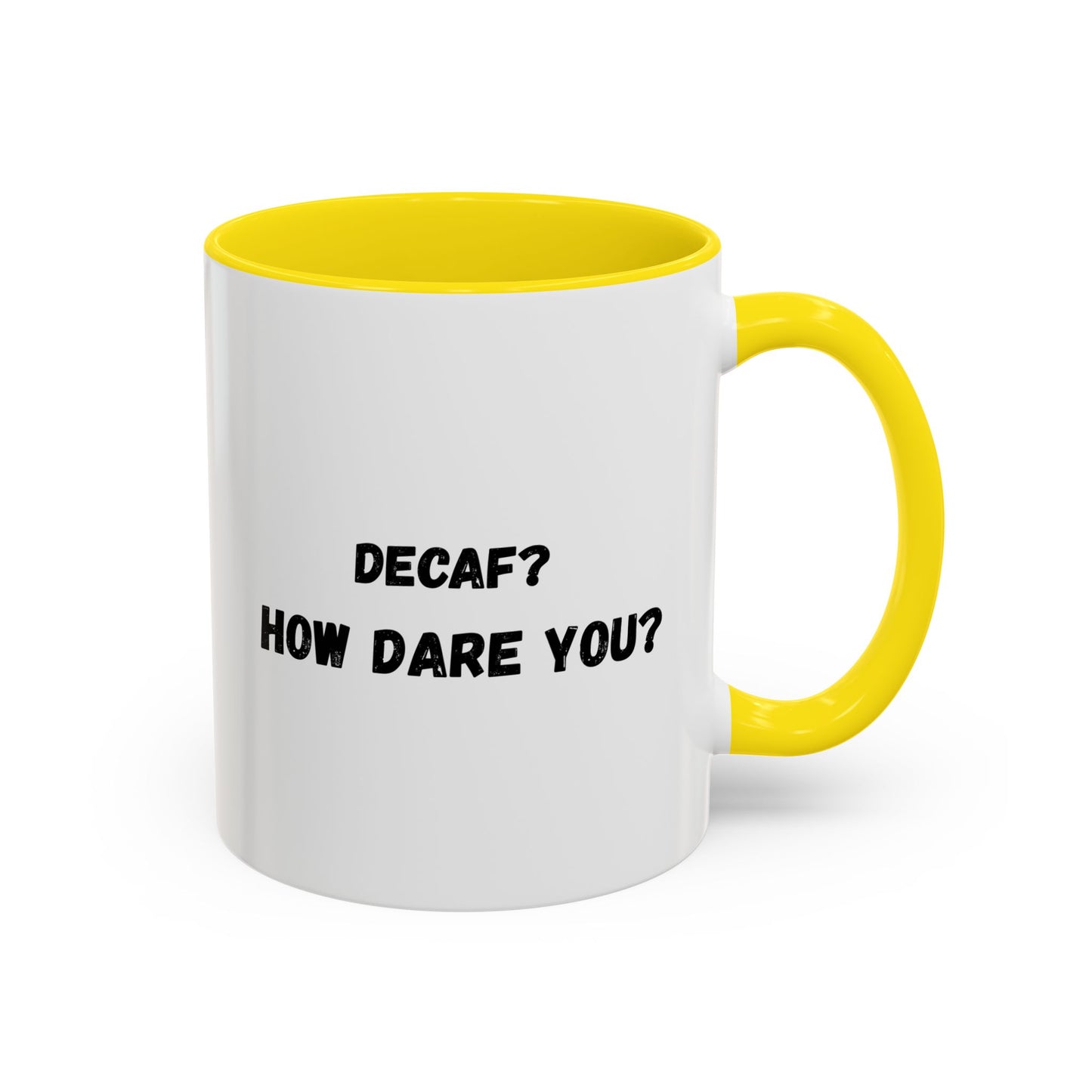 Humorous Coffee Mug for Caffeine Lovers - Decaf? How Dare You? | Gift for Coffee Lovers, Funny Mug, Office Mug, Birthday Gift, Unique Coffee