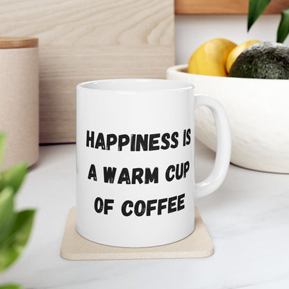 Inspirational Ceramic Coffee Mug - Happiness is a Warm Cup of Coffee - Perfect Gift for Coffee Lovers - TRV