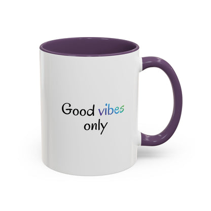 Good Vibes Only Accent Coffee Mug - Positive Energy 11 & 15oz Cup for Happiness, Inspirational Gift, Morning Motivation, Ceramic Tea Cup,