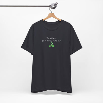 Eco-Friendly Motivational Tee, Casual Shirt, Gift for Nature Lovers, Sustainable Fashion, Funny Quote Top, Everyday Wear