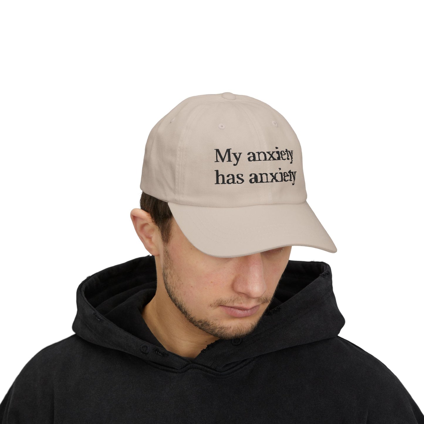 Dad Cap — "My anxiety has anxiety" Embroidered White Baseball Hat