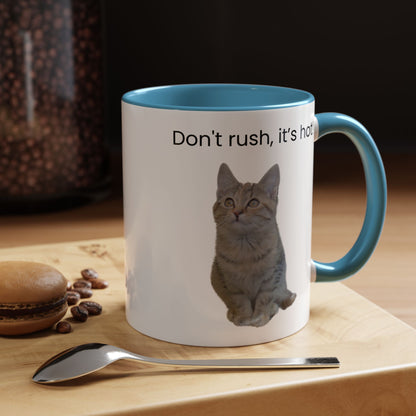 Cute Cat Coffee Mug - "Don't Rush, It's Hot!" - TRV