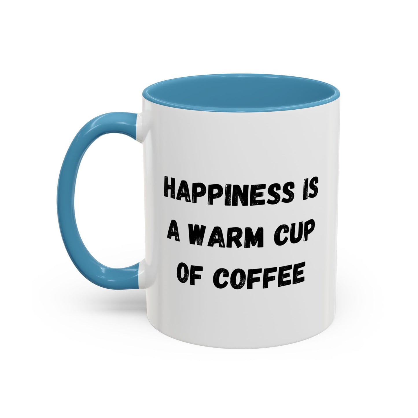 Coffee Mug — “Happiness Is A Warm Cup Of Coffee” Accent Ceramic Mug (11/15 oz)