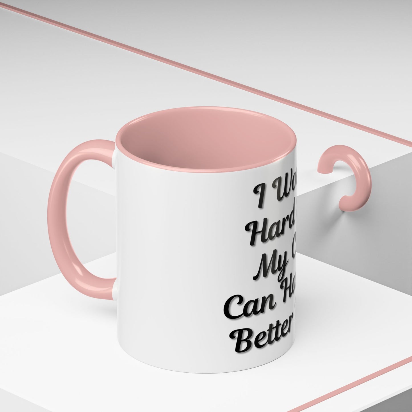 Cat Lover's Accent Coffee Mug - I Work Hard So My Cat Can Have a Better Life - TRV