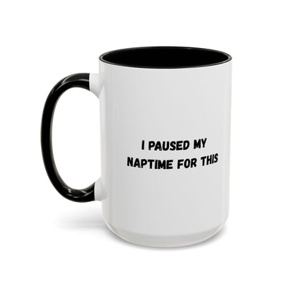 Humorous Coffee Mug | I Paused My Naptime For This | Perfect Gift for Busy Moms, Teachers, or Coffee Lovers