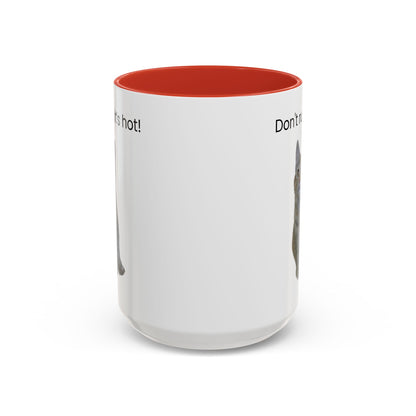 Cat Coffee Mug - "Don't rush, it's hot!" Accent Ceramic Mug (11/15 oz)