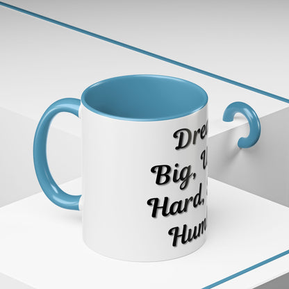 Inspirational Accent Coffee Mug - "Dream Big, Work Hard, Stay Humble" - Motivational 11/15oz - TRV