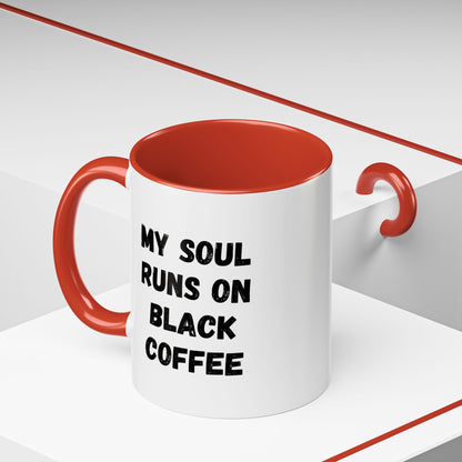 Funny Coffee Mug - My Soul Runs on Black Coffee | Perfect Gift for Coffee Lovers, Office Mugs, Tea, Barista, Halloween