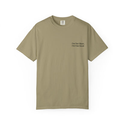 Playful Unisex Garment-Dyed T-shirt: I'm Not Short, I'm Fun Sized, Funny Shirt, Gift for Teens, Casual Wear, Birthday Gift, Humor Tee - TRV