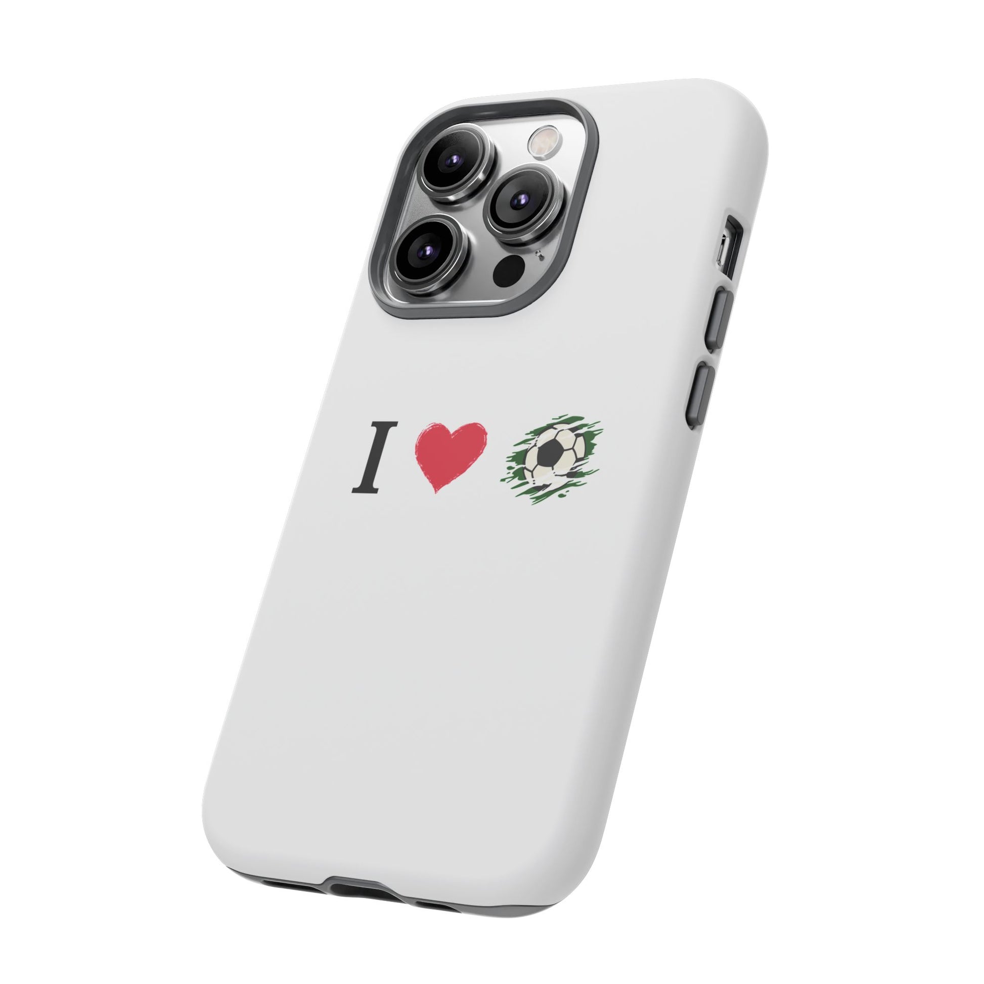 Soccer Phone Case, I Love Soccer, Tough Case Cover, Sporty Phone Accessories, Gift for Soccer Lovers, Unique Soccer Design - TRV