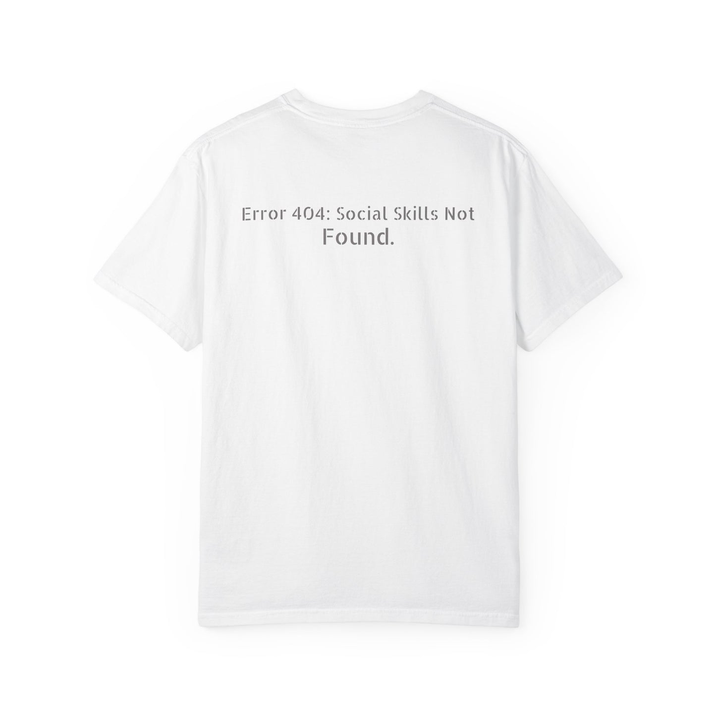 Error 404 Social Skills Not Found T-Shirt | Funny Tech Humor Tee