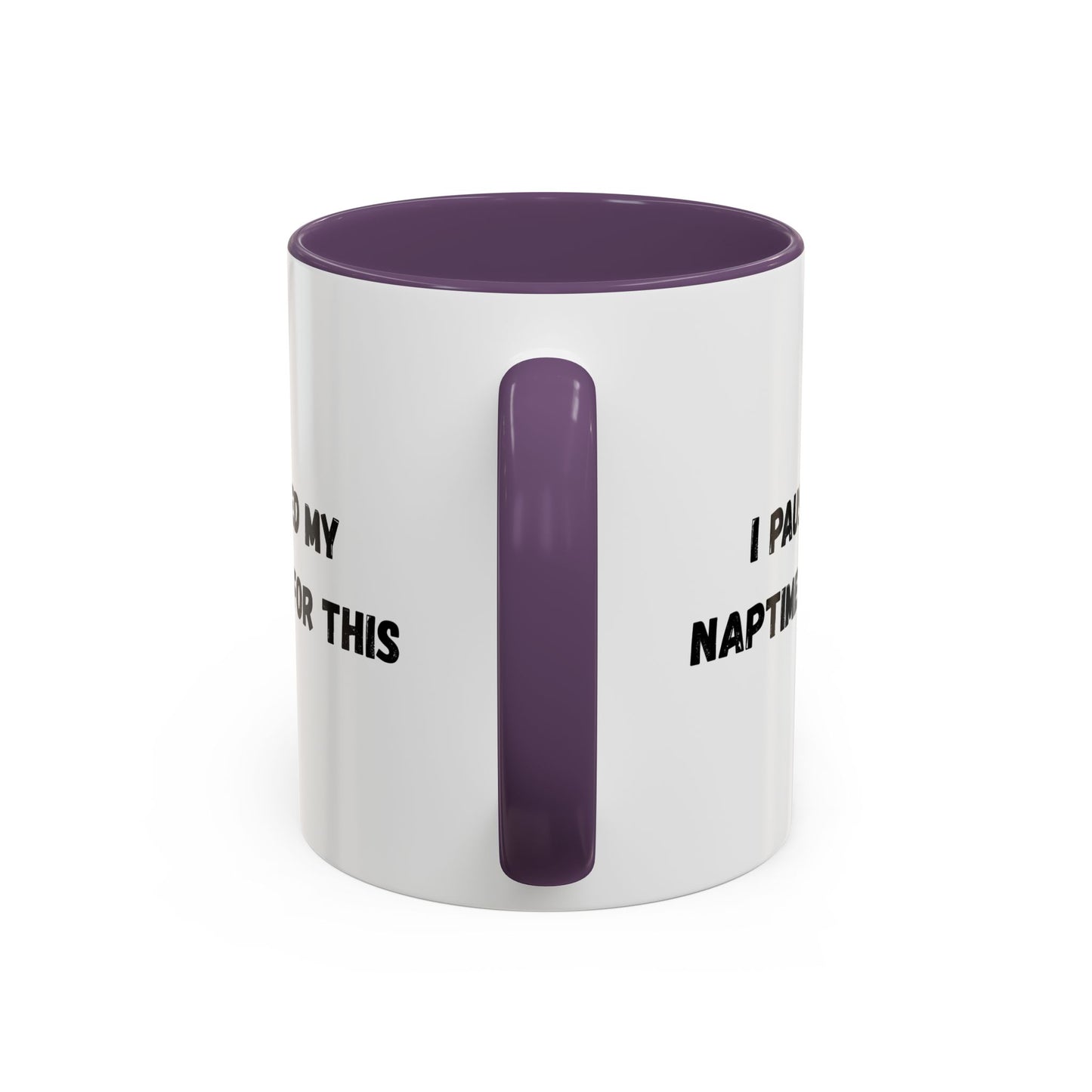 I Paused My Naptime For This Coffee Mug - Fun Black Accent Mug for Parents - TRV