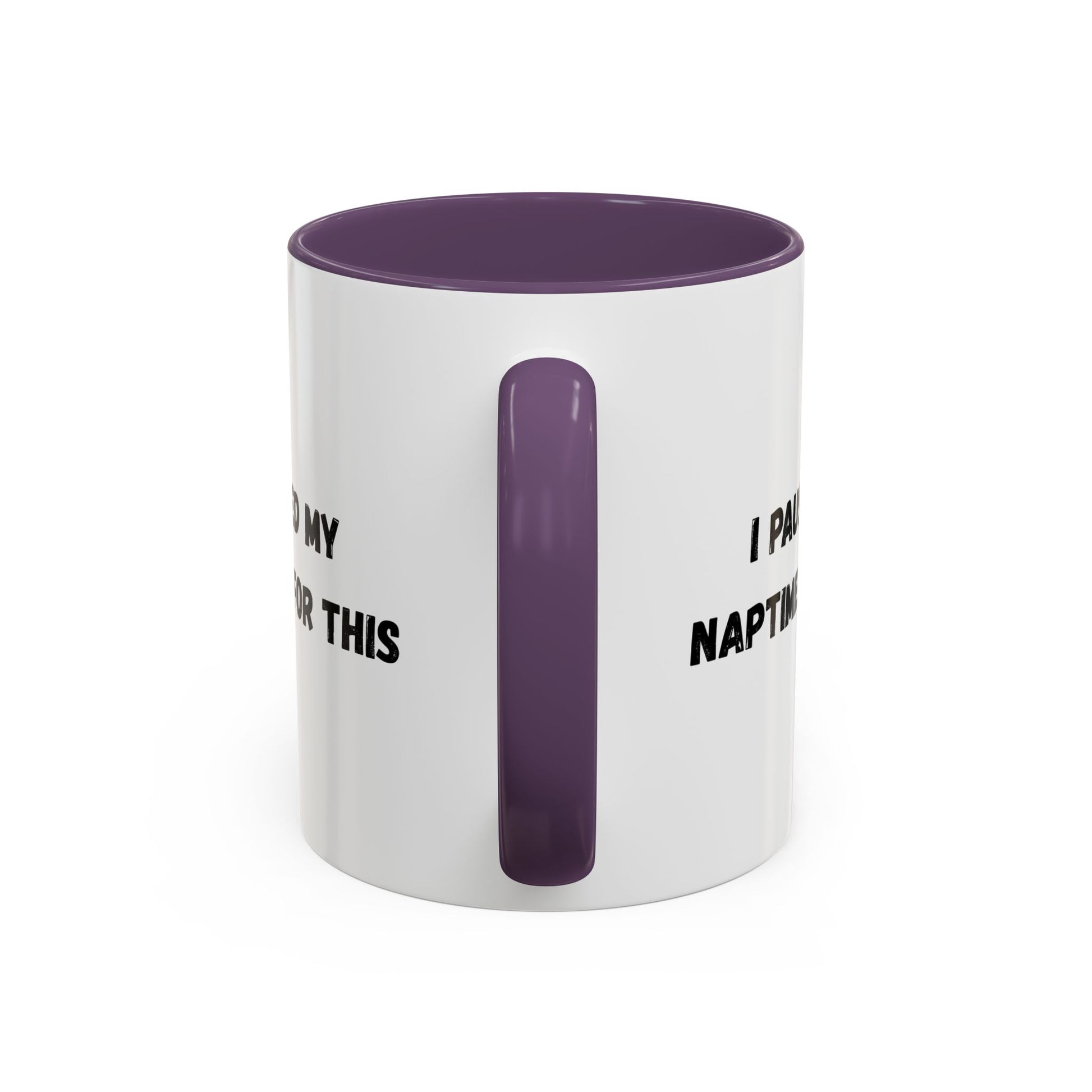 I Paused My Naptime For This Coffee Mug - Fun Black Accent Mug for Parents - TRV