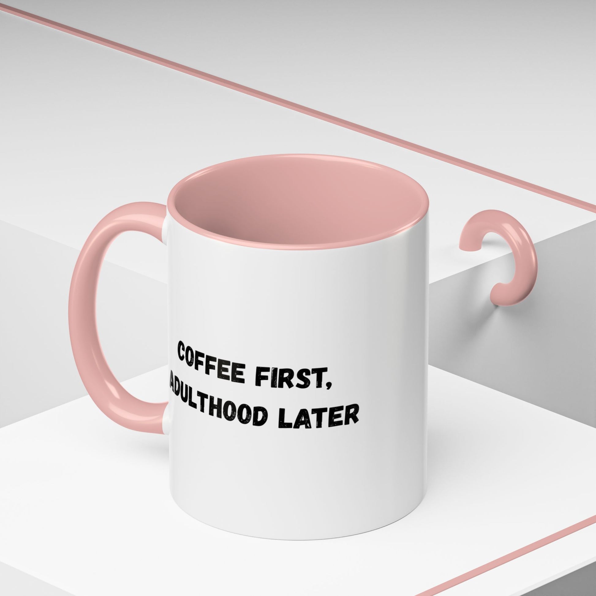 Coffee First, Adulthood Later Mug - Funny Accent Coffee Cup for Adults - TRV