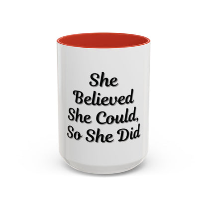 Inspiring Accent Coffee Mug - 'She Believed She Could, So She Did' - 11oz & 15oz - TRV